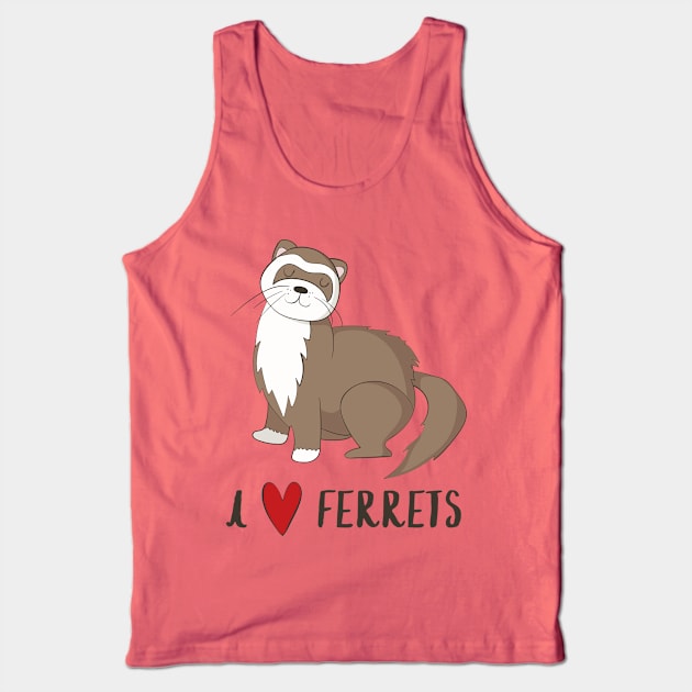 I Love Ferrets - Cute Ferret Pet Love Animal Design Tank Top by Dreamy Panda Designs